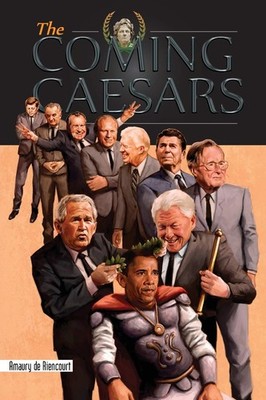 The Coming Caesars Paperback by de Riencourt, Amaury