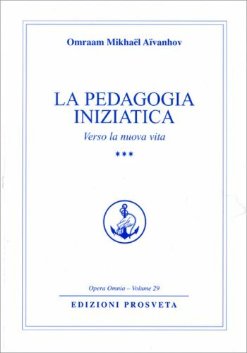 La pedagogia iniziatica. Verso la nuova vita (Vol. 3) [Jun 14, 2013] Aïvanhov, O - Immagine 4
