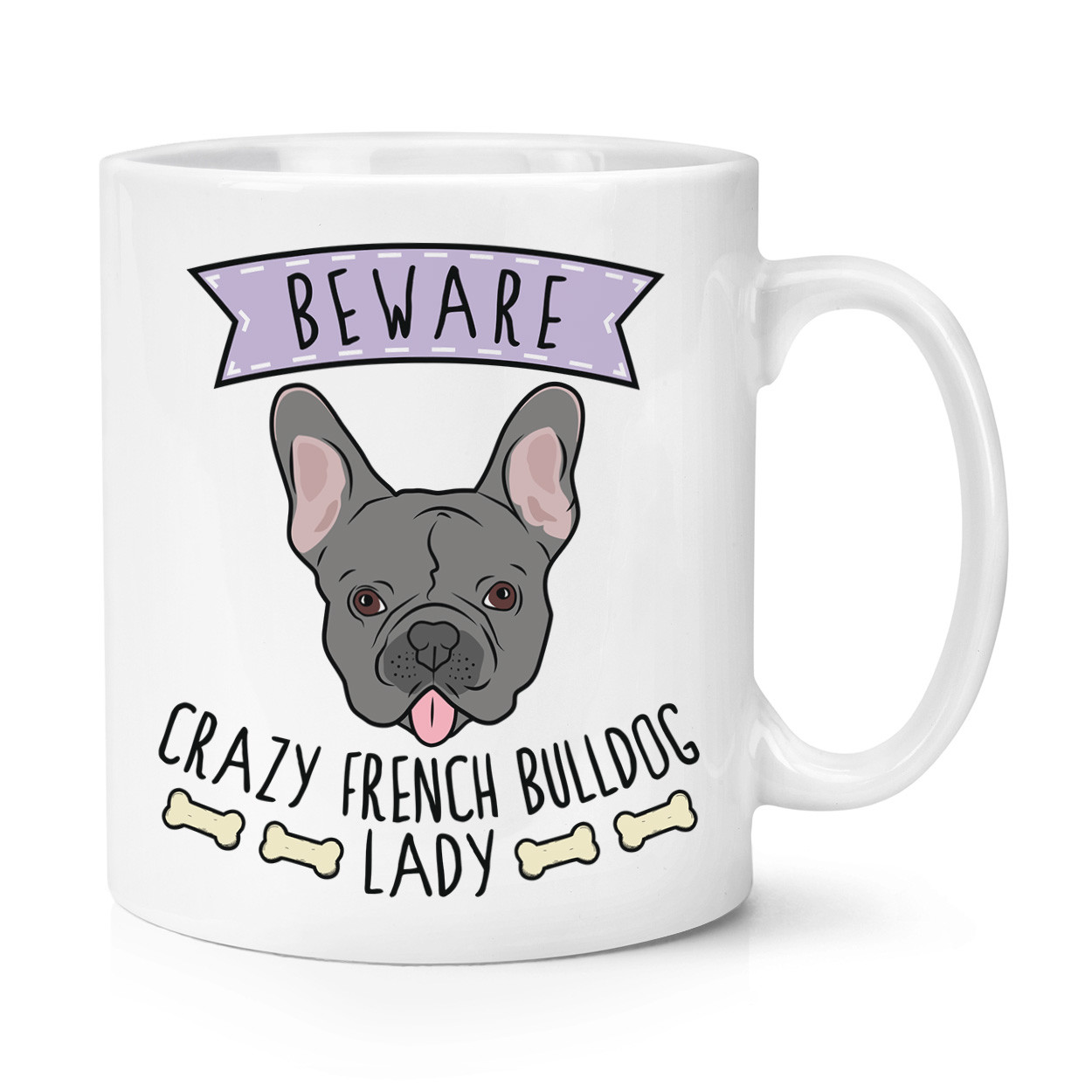 Beware Crazy French Bulldog Lady 10oz Mug Cup - Funny Dog Animal Cute Puppy