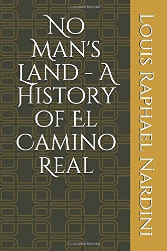 No Man's Land - A History of El Camino Real