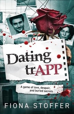 Dating trAPP: A Game of love, despair, and buried secrets by Fiona Stoffer Paper