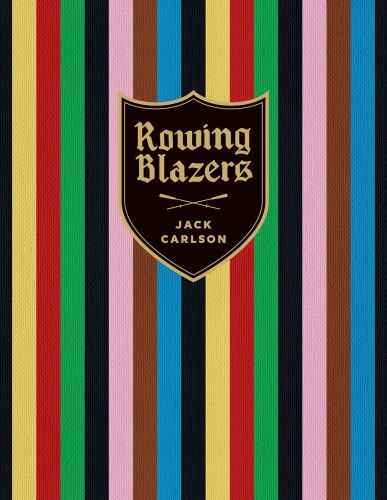 Rowing Blazers : Revised and Expanded Edition by Jack Carlson (2024, Hardcover)