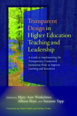 Transparent Design in Higher Education Teaching and Leadership : A Guide to I...