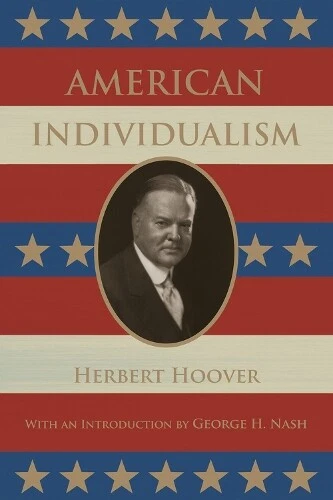 George H. Nash Herbert Hoover American Individualism (Paperback)