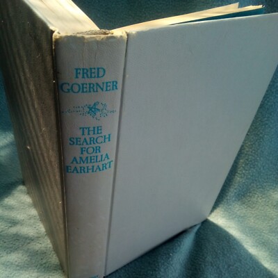 The Search For Amelia Earhart by Fred Goerner, 1966 Doubleday, hardcover