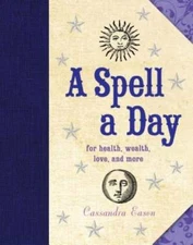 A Spell a Day: For Health, Wealth, Love, and More - Hardcover - GOOD