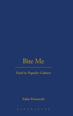 Parasecoli - Bite Me  Food in Popular Culture - hardback or cased book - X555z
