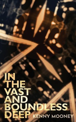 Kenny Mooney In the Vast and Boundless Deep (Taschenbuch)