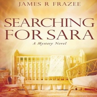 Searching for Sara A Mystery Novel James R. Frazee Paperback Ligh