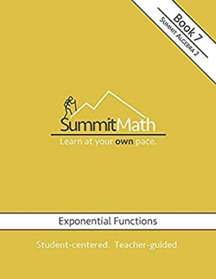 Summit Math Series: Algebra 2: Book 7: Exponential Functions upda