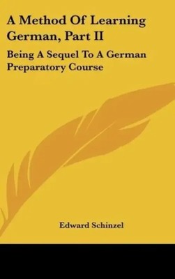 Edward Schinzel | A Method Of Learning German, Part II | Buch | Englisch (2010)