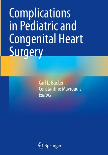 Carl L. Backer (U. A.) | Complications In Pediatric And Congenital Heart Surgery-image