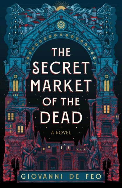 The Secret Market of the Dead by Giovanni De Feo (Hardback Book)