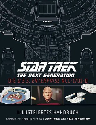 Illustriertes Handbuch: Die U.S.S. Enterprise NCC-1701-D / Captain Picards Schif