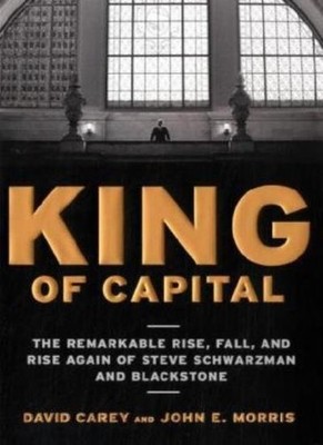 King of Capital: The Remarkable Rise, Fall, and Rise Again of St