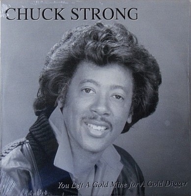 Chuck Strong - You Left A Gold Mine For A Gold Digger, LP, (Vinyl)