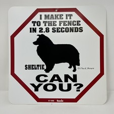 Sheltie I Can Make It To The Fence In 2.8 Seconds Chuck Brown Sign 1996 NEW