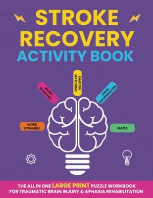 Stroke Recovery Activity Book: The All In One Large Print Puzzle Workbook Fo...