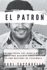 El Patron: Everything You Didn't Know About the Biggest Drug Dealer in the Histo