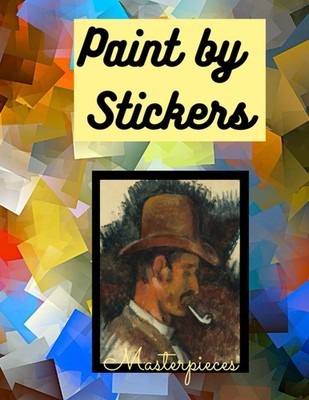 Paint by Stickers: Meisterwerke - Kreatives Stickerbuch für Erwachsene