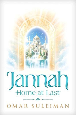 Jannah: Home at Last by Omar Suleiman Hardcover Book