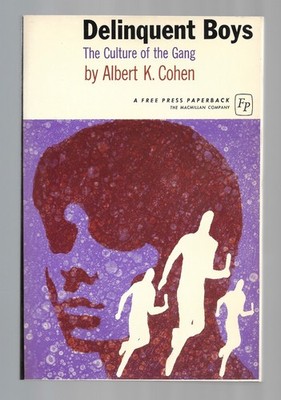 Delinquent Boys by Albert K. Cohen (Free Press Paperback 1971)
