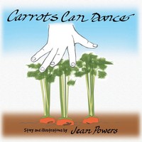 Jean Powers | Carrots Can Dance | Taschenbuch | Englisch (2016) | Xlibris