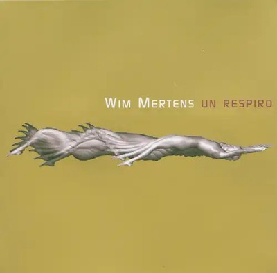 Wim Mertens - Un Respiro