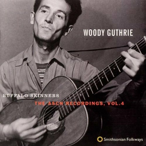 WOODY GUTHRIE - BUFFALO SKINNERS: THE ASCH RECORDINGS, VOL. 4 NEW CD SEALED