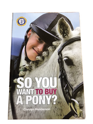 Brandneu Sie möchten also ein Pony kaufen. EIN LEITFADEN ZUR AUSWAHL EINES PONY. Ein Ponyclub Buch