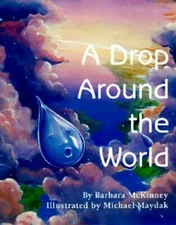 A Drop Around the World - Paperback By Barbara McKinney - GOOD