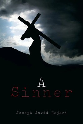 Joseph Javid Hejazi | A Sinner | Taschenbuch | Englisch (2019) | Xlibris US