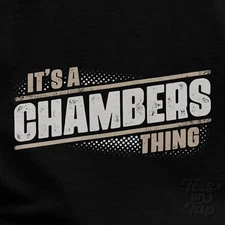IT'S A CHAMBERS THING T-SHIRT name surname funny family gift idea