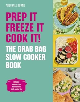 Prep It, Freeze It, Cook It! the Grab Bag Slow Cooker B - Hardcover NEW Abeygale