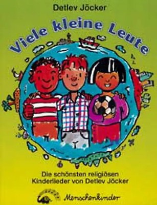 Viele kleine Leute. Die schönsten religiösen Kinderlieder - das Mitsingbuch