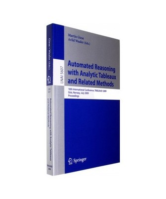 Automated Reasoning with Analytic Tableaux and Related Methods: 18th Internation