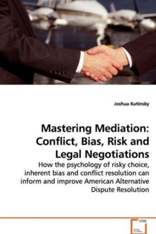 Thumbnail - Mastering Mediation: Conflict, Bias, Risk And Legal Negotiations