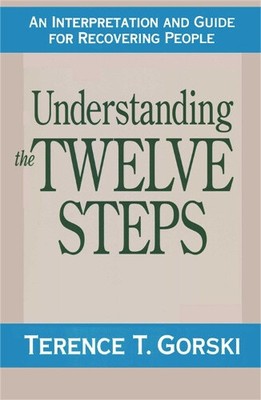 Understanding the Twelve Steps: A Interpretation and Guide for Recovering People
