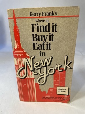 Where To Find It Buy It Eat It In New York Gerry Frank Paperback 1990-91 Edition