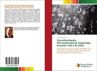 FáBio Luiz Veiga | CaracterizaçãO Microestrutural Superliga Inconel 718 E B-1914