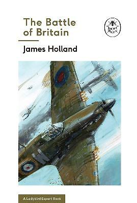 The Battle of Britain: Book 2 of the Ladybird Expert History of the Second...