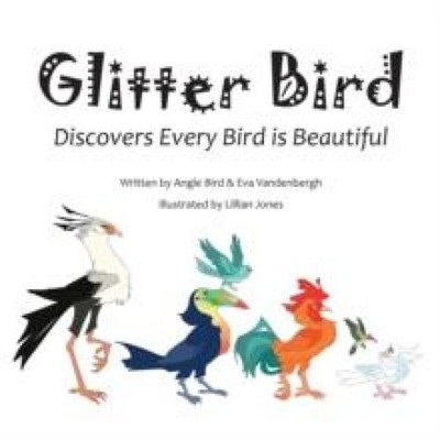 Glitter Bird Discovers Every Bird is Beautiful Angie Bird Paperba