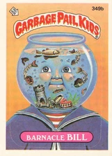 GARBAGE PAIL KIDS BARNACLE BILL #349B
