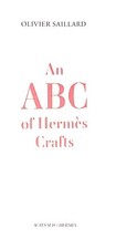 "An ABC Of Hermes Crafts" 2012 SAILLARD, Olivier