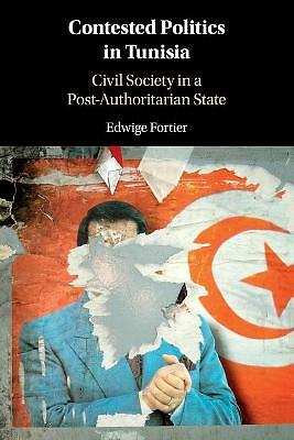 Contested Politics in Tunisia Civil Society in a Post-Authoritarian State