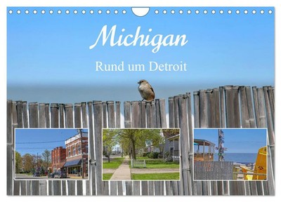 Michigan - Rund um Detroit (Wandkalender 2026 DIN A4 quer), CALVENDO...