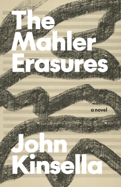 Mahler Erasures by John Kinsella PAPERBACK 9781628974973