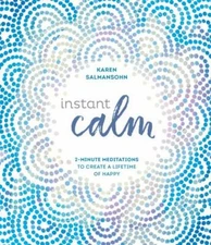 Instant Calm: 2-Minute Meditations t- 9780399582899, hardcover, Karen Salmansohn