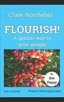 Flourish!: A gentler way to grow people - Paperback NEW Nonhebel, Clare 27/05/20
