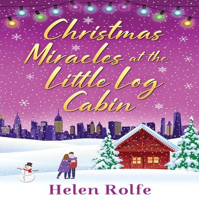 Christmas Miracles at the Little Log Cabin Helen Rolfe Paperback